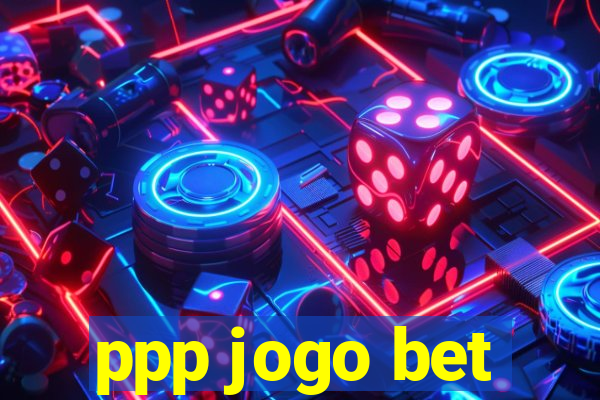 ppp jogo bet